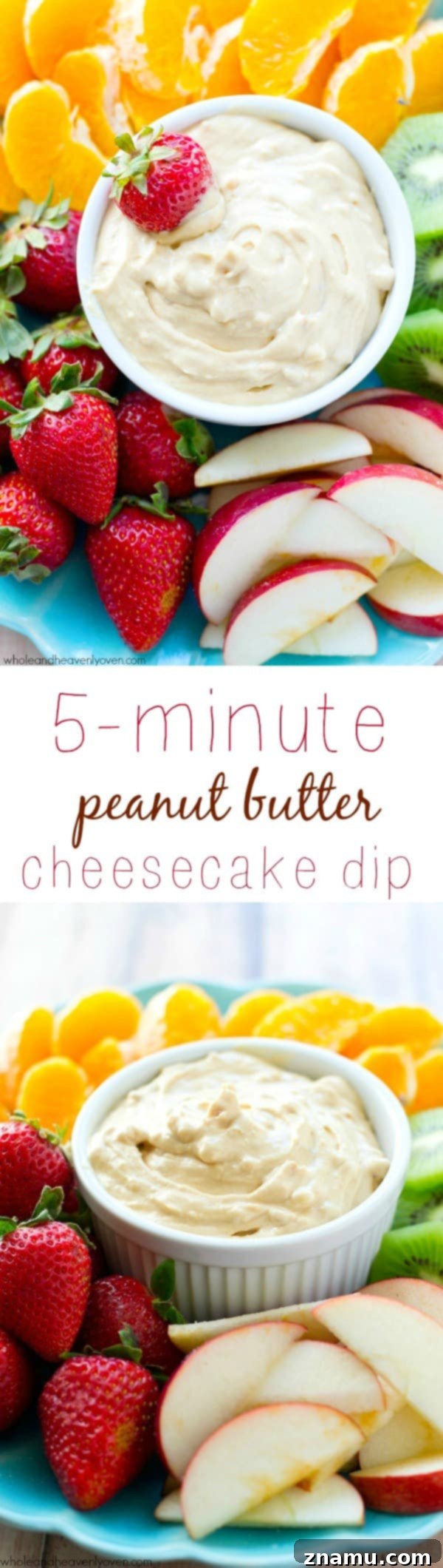 No-Bake 5-Minute Peanut Butter Cheesecake Dip 8 Assortment of fruits surrounding a bowl of Peanut Butter Cheesecake Dip