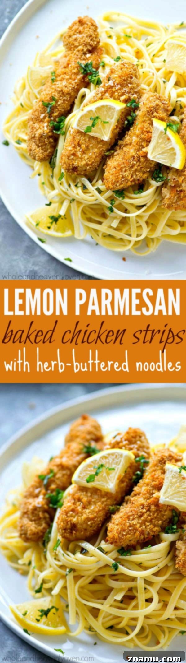 Crispy Lemon Parmesan Chicken Tenders with Aromatic Herb Pasta 8 Crispy lemon Parmesan baked chicken strips and buttery herb noodles make for one unbelievably fast and easy, yet totally insanely flavorful dinner that everyone will gladly gobble up!