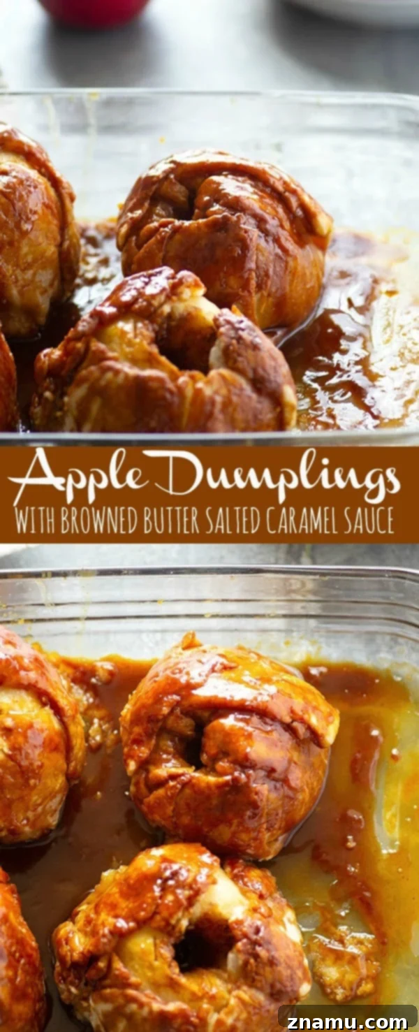 Golden Apple Dumplings with Brown Butter Salted Caramel 6 Homemade apple dumplings are baked in an incredible browned butter salted caramel sauce to create one stunning dessert for fall!