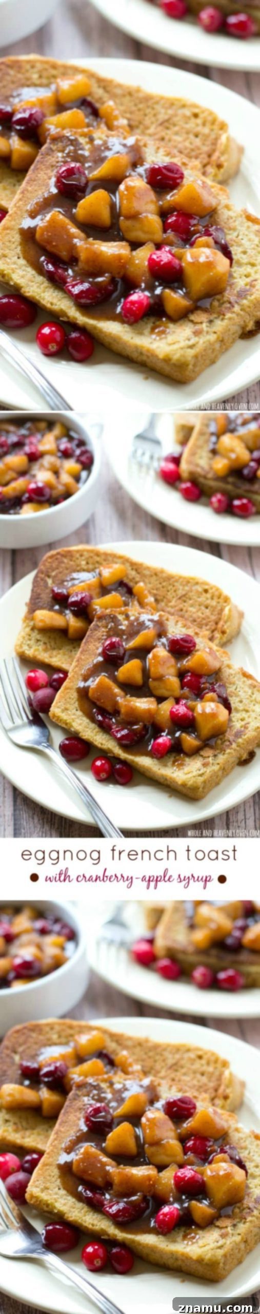 Spiced Eggnog French Toast with Tart Cranberry Apple Syrup 8 Beautifully Stacked Eggnog French Toast with Syrup